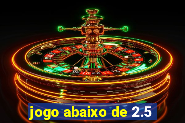 jogo abaixo de 2.5